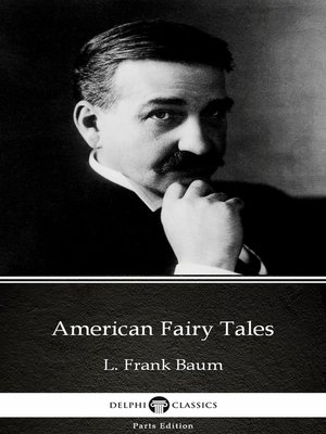 cover image of American Fairy Tales by L. Frank Baum--Delphi Classics (Illustrated)